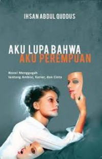 Image of Aku Lupa Bahwa Aku Perempuan