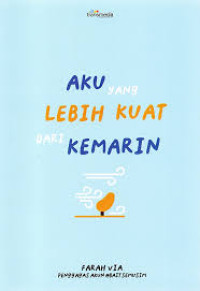 Image of Aku Yang Lebih Kuat Dari Kemarin